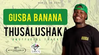 Gusba Banana - Thusalushaka