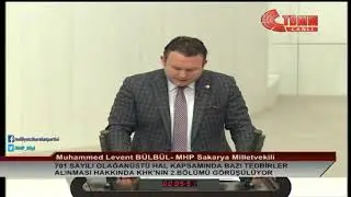 MHP Sakarya MV. M. Levent BÜLBÜL'ün KHK İhraçları değerlendirmesi