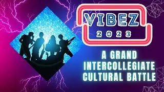 VIBEZ - 2023 (A GRAND INTERCOLLEGE CULTURAL BATTLE) | 6th Dec, 2023 | SAMBHRAM COLLEGE, KGF