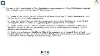 Q64. You want to deploy an application on Cloud Run that processes messages from a Cloud Pub/Sub