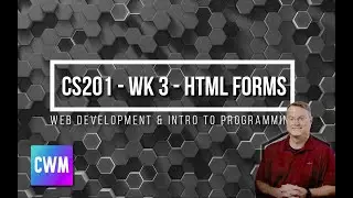 CS201- WK3 - HTML Forms - Part 1