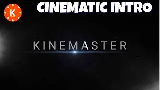 Cinematic Intro in KINEMASTER I How to create Cinematic video in KINEMASTER I Cinematic intro video