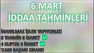 6 MART İDDAA TAHMİNLERİ | 8 TAHMİN 8 İSABET ✅ | 4 KUPON BİRDEN KAZANDI ✅