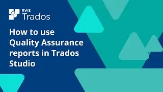 How to use Quality Assurance reports in Trados Studio