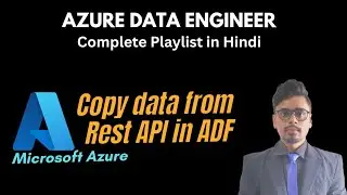ADF Pipeline 4 - Copy data from Rest API to ADLS Gen2 using Azure Data Factory