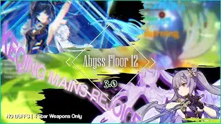 Genshin Impact - Abyss 3.0 Floor 12 Guide (No Buffs & No 5 Star Weapon)