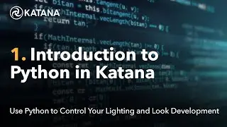 Use Python to Control Katana | 01. Introduction to Python in Katana