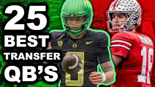 The Top 25 Transfer QBs Are INSANE...