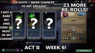 Dota 2 | (Week 6) 23 more CandyWorks Caravan Re-Rolls! [ACT II]