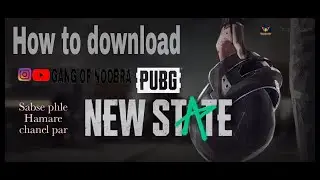 How to download PUBG new state |GANG OF NOOBRA | 