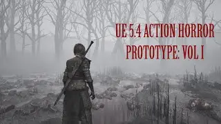 Unreal Engine 5.4 - Action Horror Prototype - Vol I