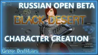 Black Desert | Character Creation | Russian Open Beta