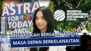 ASTRA HADIR DI INDONESIA INTERNATIONAL SUSTAINABILITY FORUM 2024!