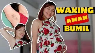 BEGINI NIH CARA AMAN WAXING UNTUK IBU HAMIL  !