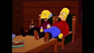 Mr. Burns “I’d trade it all away for a little more.”