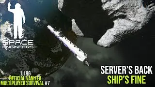 Space Engineers Official Multiplayer Survival, Server's Back! Ship's Fine!