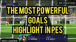 #pes #pesgoals #peshighlights  the top goals in pes game | most powerful goals