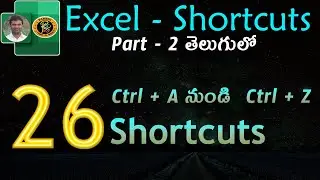 Ctrl + A To Ctrl + Z || Excel Shortcuts Part 2 in Telugu || MS EXCEL || By K. Ramesh