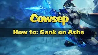 Cowsep: How to gank on Ashe