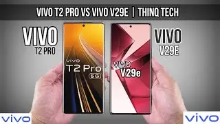 Vivo T2 Pro Vs Vivo v29e 