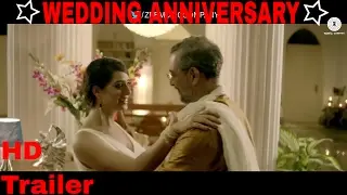 WEDDING ANNIVERSARY OFFICIAL TRAILER  | Nana Patekar & Mahie Gill |