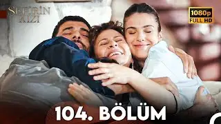 Sefirin Kızı 104. Bölüm FİNAL (FULL HD)