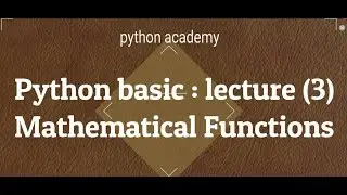 Python Programming Tutorial:  Mathematical Functions