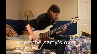 when the party's over (ocean eyes intro) Solo Bass