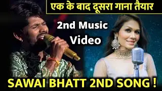 Sawai Bhatt 2nd Song With Sonu Kakkar|Sawai Bhatt 2nd Music Video|Sawai Bhatt 1st Song|Sawai bhatt