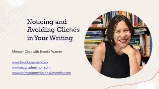 Noticing and Avoiding Clichés in Your Writing, with Brooke Warner