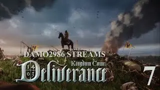 Let's Stream Kingdom Come: Deliverance - Part 7