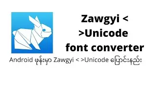 How to install and use Zawgyi =Unicode converter in Android Version