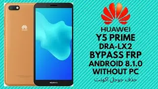 DRA-LX2 FRP BYPASS | Huawei Y5 Prime 2018 Google Account Bypass Without PC _100%