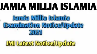 Jamia Millia Islamia 2021 Examination Notice/Update🔥|| JMI Examination 2021 Latest Update.
