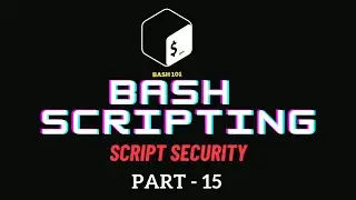 Mastering Bash Scripting Security: Best Practices and Tips 