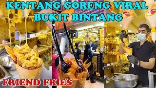 KENTANG GORENG VIRAL‼️BUKIT BINTANG KUALA LUMPUR