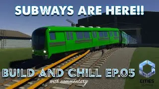 Subways Are Here!! Build and Chill Ep. 05  WTGA Cities Skylines 2