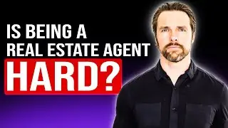 Surprising Truth: Is Being A Real Estate Agent Hard?