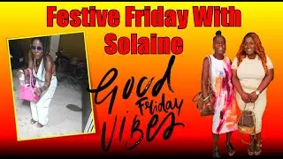 Festive Friday With Solaine