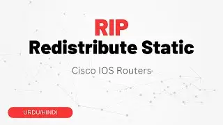 Redistributing Static Routes into RIP - Step-by-Step Configuration Guide | Urdu/Hindi