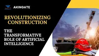 Revolutionizing Construction: The Transformative Role of Artificial Intelligence