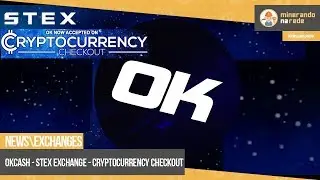 OKCASH IS LISTED AT STEX EXCHANGE AND CRYPTOCURRENCY CHECKOUT