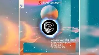 Armin van Buuren & Blasterjaxx feat. 24H - Superman