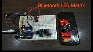 Bluetooth Crontrolled 8*8 Led Matrix | using Arduino