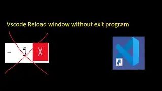 Vscode reload window without exit program