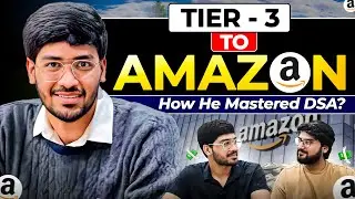 How He Cracked Amazon? | MyAnatomy to Amazon | Fear of Coding to Clearing Interviews🔥