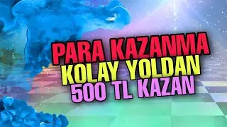 İNTERNETTEN PARA KAZANMA 2020 - KOLAY PARA KAZANMA