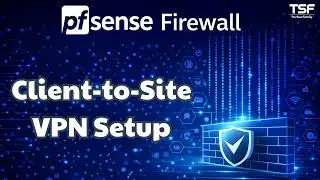 Pfsense - P12 pfSense Remote Access VPN: Client-to-Site Configuration