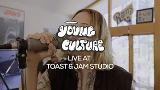 Young Culture Live at Toast & Jam Studio (Full Session)