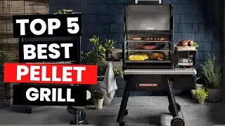 Top 5: Best Pellet Grill (2025)